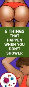 THINGS THAT HAPPEN WHEN YOU DON’T SHOWER