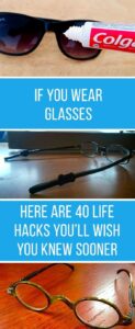 IF YOU WEAR GLASSES, HERE ARE FEW LITTLE-KNOWN LIFE HACKS THAT YOU’LL WISH YOU KNEW SOONER