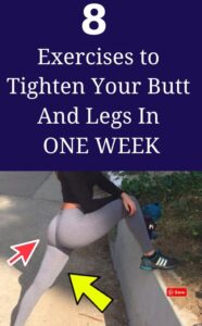 8 Proven Exercises To Tighten Your BUTT And LEGS In One Week!