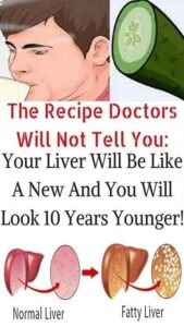 The Recipe Doctors Will Not Tell You: Your Liver Will Be Like New And You Will Look 10 Years Younger!